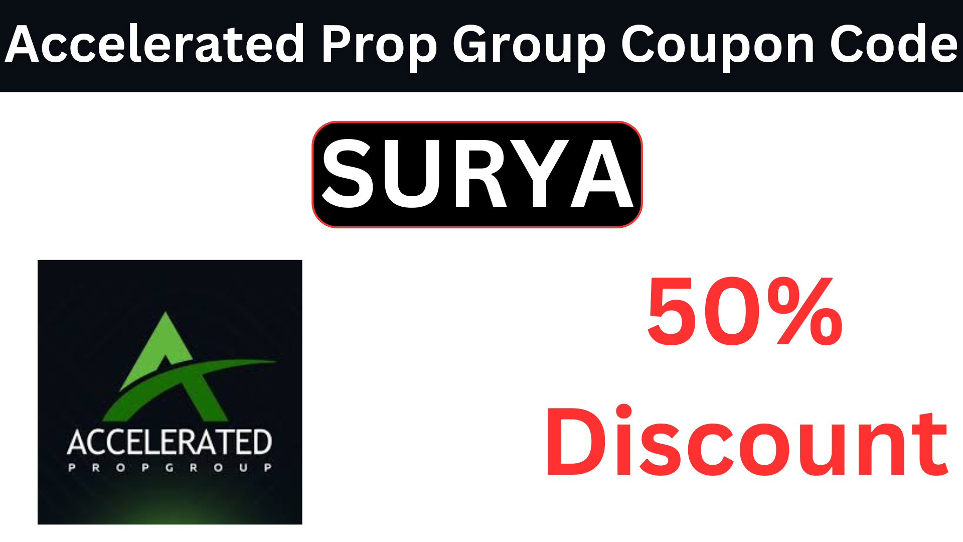 Accelerated Prop Group Coupon Code (SURYA) 50% Save On Prop Plan!